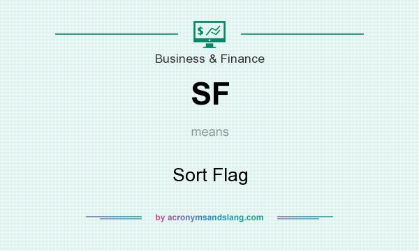 What does SF mean? It stands for Sort Flag