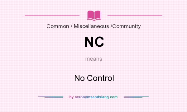 What does NC mean? It stands for No Control