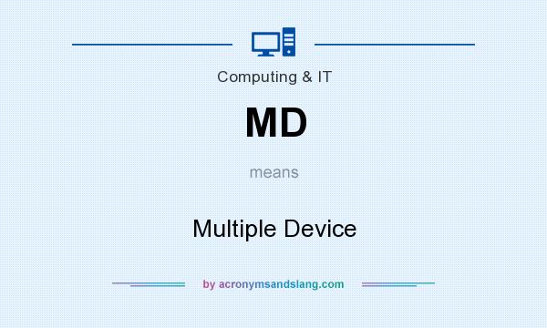 What does MD mean? It stands for Multiple Device