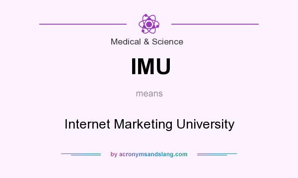 What does IMU mean? It stands for Internet Marketing University
