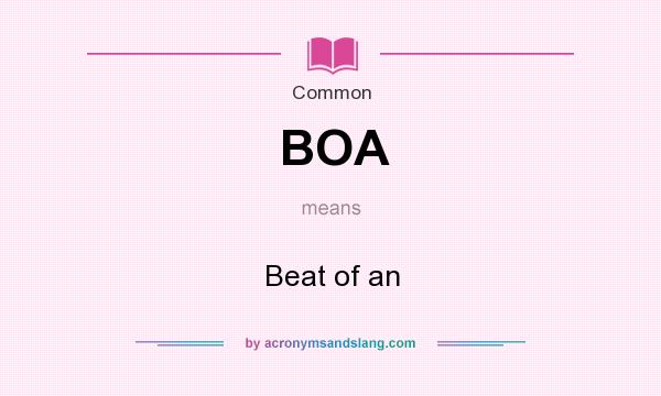 What does BOA mean? It stands for Beat of an