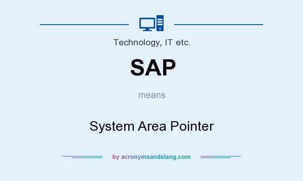 What does SAP mean? It stands for System Area Pointer