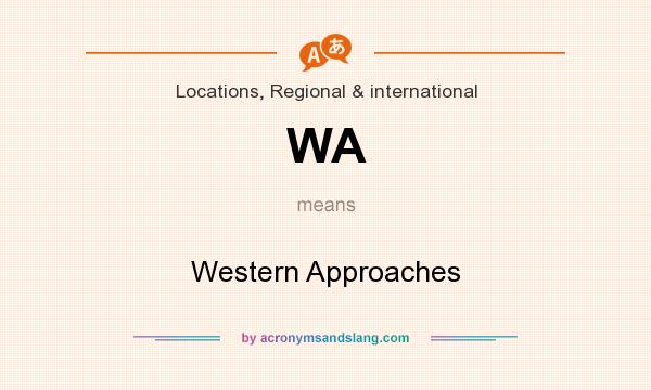 What does WA mean? It stands for Western Approaches