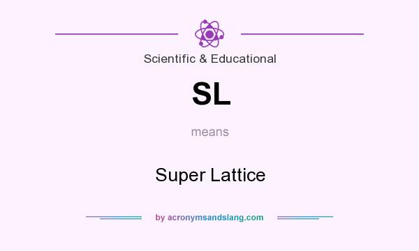 What does SL mean? It stands for Super Lattice