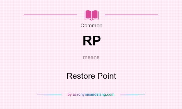 What does RP mean? It stands for Restore Point
