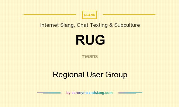 What does RUG mean? It stands for Regional User Group