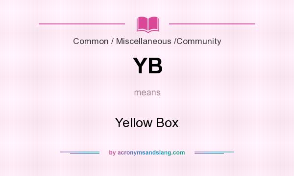 What does YB mean? It stands for Yellow Box