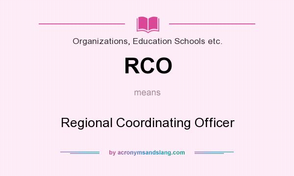 What does RCO mean? It stands for Regional Coordinating Officer