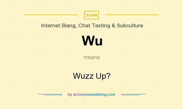 What does Wu mean? It stands for Wuzz Up?