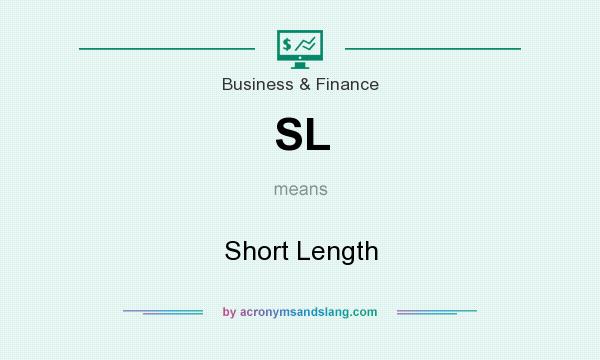 What does SL mean? It stands for Short Length