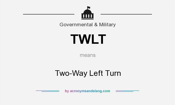 What does TWLT mean? It stands for Two-Way Left Turn