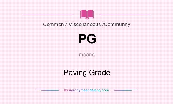 What does PG mean? It stands for Paving Grade