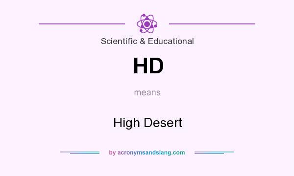 What does HD mean? It stands for High Desert