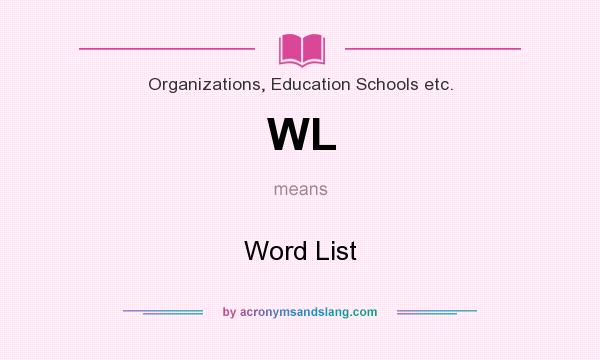 What does WL mean? It stands for Word List