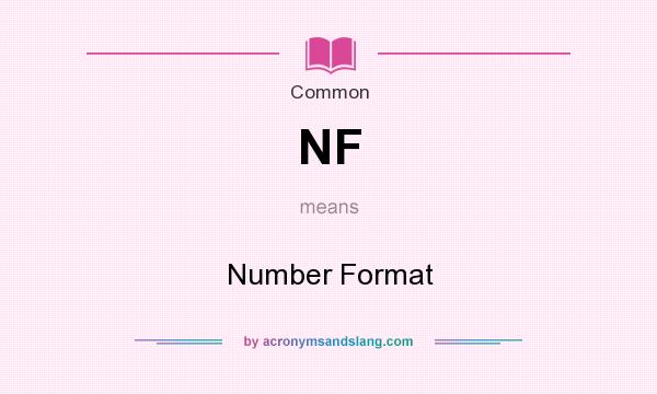 What does NF mean? It stands for Number Format
