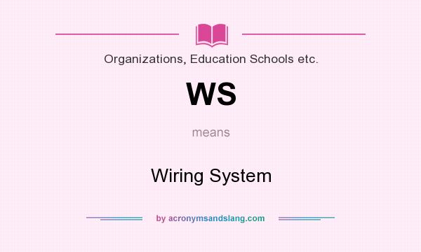What does WS mean? It stands for Wiring System