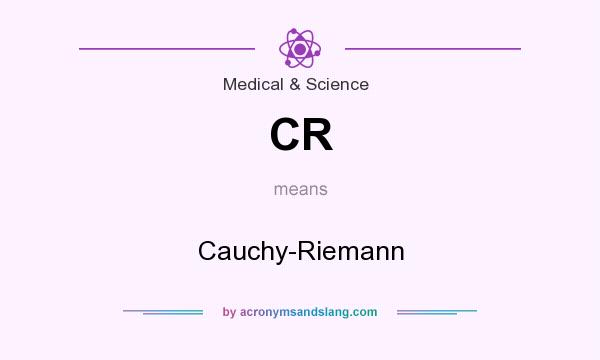 What does CR mean? It stands for Cauchy-Riemann