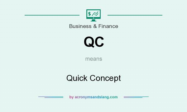 What does QC mean? It stands for Quick Concept