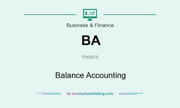 What does BA mean? It stands for Balance Accounting