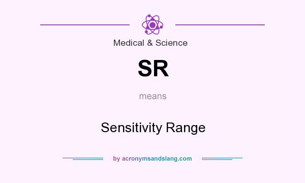 What does SR mean? It stands for Sensitivity Range