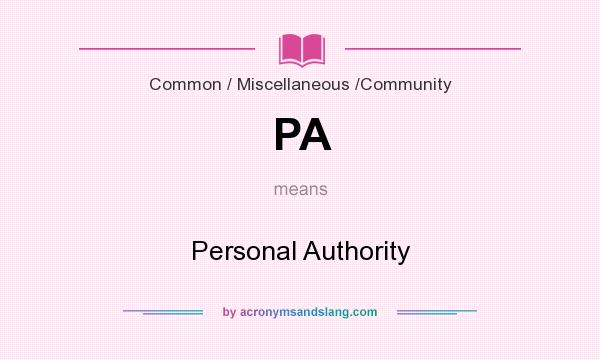 What does PA mean? It stands for Personal Authority