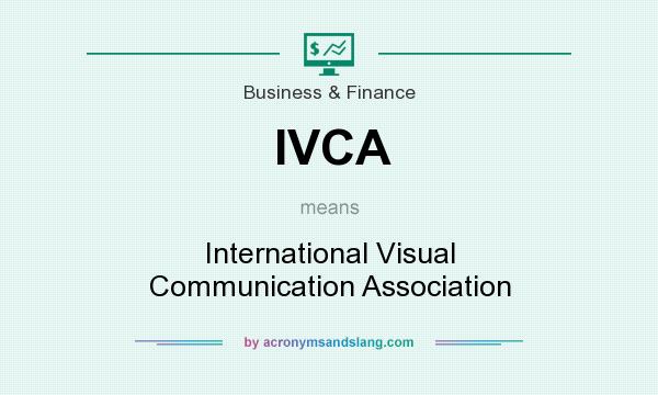 What does IVCA mean? It stands for International Visual Communication Association