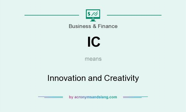 What does IC mean? It stands for Innovation and Creativity