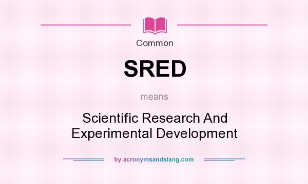 What does SRED mean? It stands for Scientific Research And Experimental Development