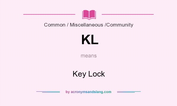 What does KL mean? It stands for Key Lock