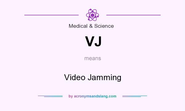 What does VJ mean? It stands for Video Jamming
