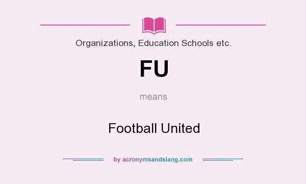 What does FU mean? It stands for Football United