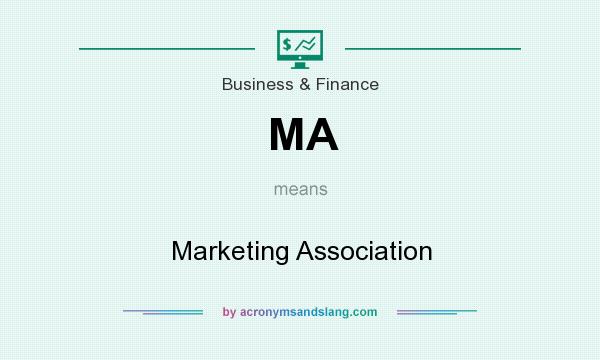What does MA mean? It stands for Marketing Association