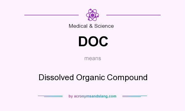 What does DOC mean? It stands for Dissolved Organic Compound