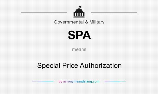 What does SPA mean? It stands for Special Price Authorization