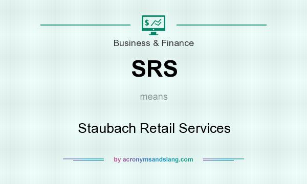 What does SRS mean? It stands for Staubach Retail Services