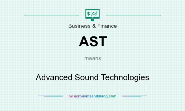 What does AST mean? It stands for Advanced Sound Technologies
