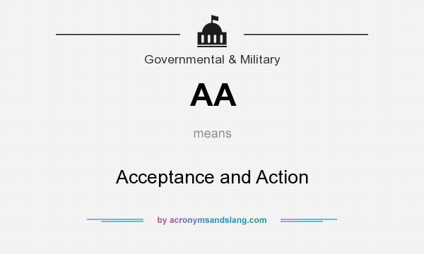 What does AA mean? It stands for Acceptance and Action
