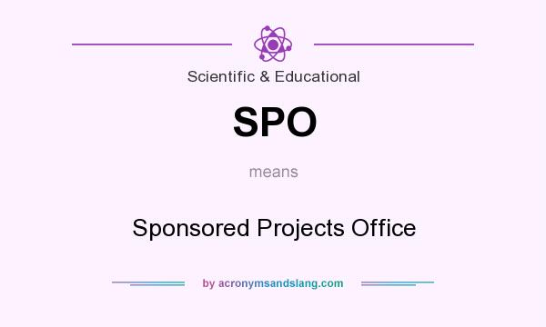 What does SPO mean? It stands for Sponsored Projects Office