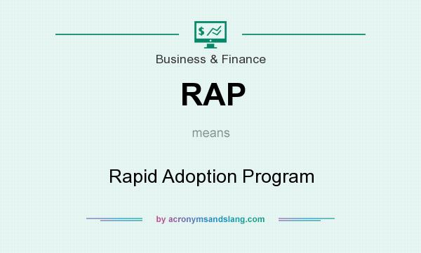 What does RAP mean? It stands for Rapid Adoption Program