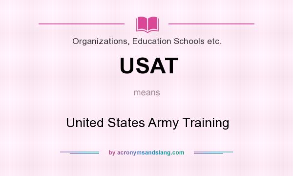 What does USAT mean? It stands for United States Army Training