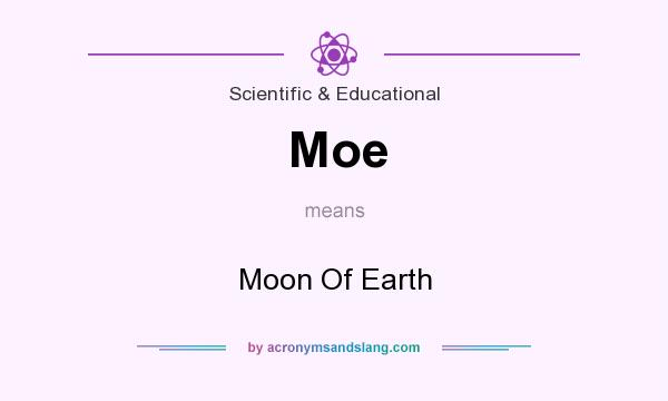 What does Moe mean? It stands for Moon Of Earth