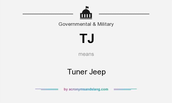 What does TJ mean? It stands for Tuner Jeep