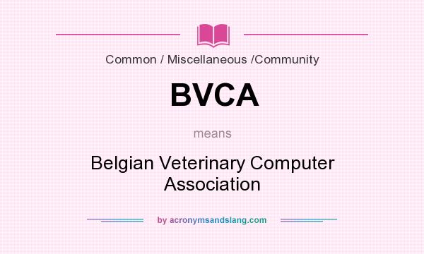 What does BVCA mean? It stands for Belgian Veterinary Computer Association