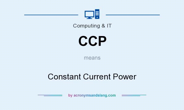 What does CCP mean? It stands for Constant Current Power