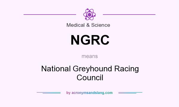 What does NGRC mean? It stands for National Greyhound Racing Council