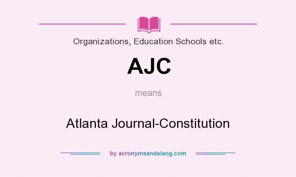 What does AJC mean? It stands for Atlanta Journal-Constitution
