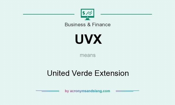 What does UVX mean? It stands for United Verde Extension
