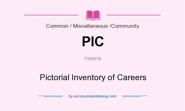 What does PIC mean? It stands for Pictorial Inventory of Careers
