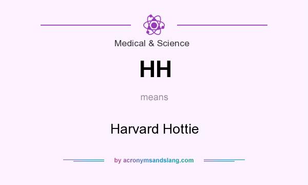 What does HH mean? It stands for Harvard Hottie