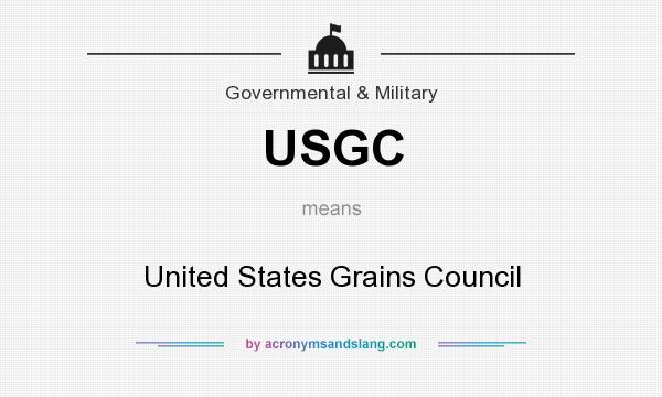 What does USGC mean? It stands for United States Grains Council
